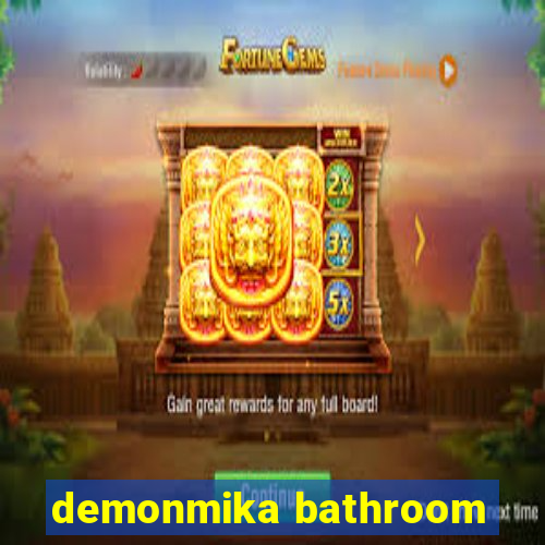 demonmika bathroom